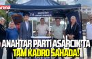 Anahtar Parti Asarcık'ta tam kadro sahada!
