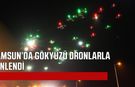 Samsun’da AFAD dron yarışmasında gökyüzünde görsel şölen