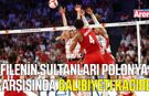 Filenin Sultanları, Polonya engeline takıldı