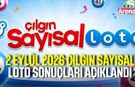 2 Eylül 2026 Çılgın Sayısal Loto sonuçları açıklandı