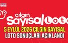 5 Eylül 2026 Çılgın Sayısal Loto sonuçları açıklandı