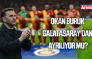 Okan Buruk Galatasaray'dan ayrılıyor mu?