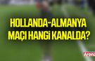 Hollanda-Almanya maçı hangi kanalda?
