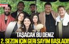 Taşacak Bu Deniz 2. sezon için geri sayım başladı!
