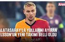 Galatasaray'la yollarını ayıran Nelsson'un yeni takımı belli oldu