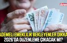 Kademeli emeklilik çıkacak mı?