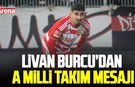 Livan Burcu’dan A Milli Takım mesajı