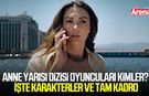 Anne Yarısı dizisi oyuncuları kimler? İşte karakterler ve tam kadro