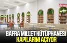 Bafra Millet Kütüphanesi kapılarını açıyor