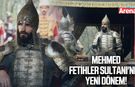 Mehmed Fetihler Sultanı'nda yeni dönem! Uzun Hasan karakteriyle dengeler değişiyor