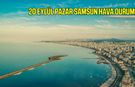 20 Eylül Pazar Samsun hava durumu