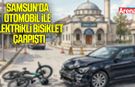 Samsun'da otomobil ile elektrikli bisiklet çarpıştı