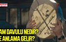Kam davulu nedir? Türk kültüründeki anlamı