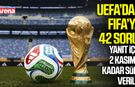 UEFA, FIFA’ya 2 Kasım’a kadar süre verdi!