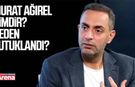 Murat Ağırel kimdir? Neden tutuklandı?