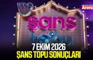 7 Ekim 2026 Şans Topu sonuçları belli oldu