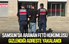 Samsun’da aranan FETÖ hükümlüsü gizlendiği adreste yakalandı