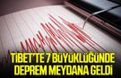 Tibet’te 7 büyüklüğünde deprem meydana geldi