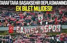 Samsunspor taraftarına Başakşehir deplasmanında ek bilet müjdesi!