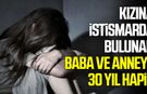 Kızına istismarda bulunan baba ve anneye 30 yıl hapis