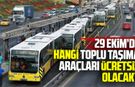 29 Ekim’de ulaşım ücretsiz mi?