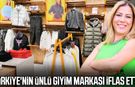 Türkiye'nin ünlü giyim markası iflas etti!