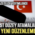 Resmi Gazete’de yayımlandı: Üst düzey atamalara yeni düzenleme