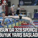 Samsun’da 328 sporcu için büyük yarış başladı