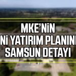 MKE’nin yeni yatırım planında Samsun detayı