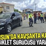 Samsun'da kavşakta kaza! Motosiklet sürücüsü yaralandı