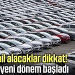 Otomobil alacaklar dikkat! ÖTV'de yeni dönem başladı