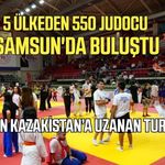 5 ülkeden 550 judocu Samsun'da buluştu