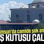 Samsun Çarşamba'da camiden bağış kutusu çalındı