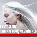 Saç neden beyazlar? İşte saç renginin değişmesinin nedeni