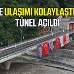 Çamlıhemşin Tünelli Geçişi hizmete açıldı