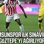 Samsunspor ilk sınavında Göztepe’yi ağırlıyor