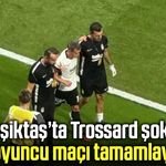 Beşiktaş’ta Trossard endişesi! Bileğine darbe aldı