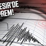 SON DAKİKA: Balıkesir'de deprem!