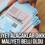 Ehliyet alacaklar dikkat! Maliyeti belli oldu