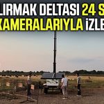 Kızılırmak Deltası 24 saat KGYS kameralarıyla izleniyor