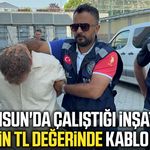 Samsun'da çalıştığı inşattan 650 bin TL değerinde kablo çaldı!