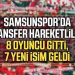Samsunspor’da büyük değişim: 8 ayrılık, 7 transfer