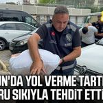 Samsun'da yol verme tartışması! Kuru sıkıyla tehdit ettiler