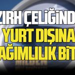 Zırh çeliğinde yurt dışına bağımlılık bitti