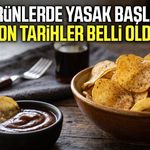 Cips ve salam alacaklar dikkat! Yasak başlıyor