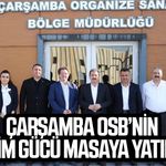Çarşamba OSB’nin üretim gücü masaya yatırıldı