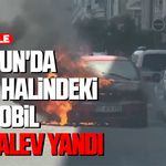Samsun'da seyir halindeki otomobil alev alev yandı