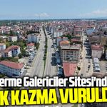 Terme Galericiler Sitesi'nde ilk kazma vuruldu