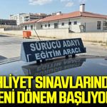 Ehliyet sınavlarında yeni dönem başlıyor!