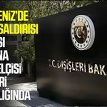 Saldırı sonrası Ukrayna Büyükelçisi Dışişleri Bakanlığı'nda